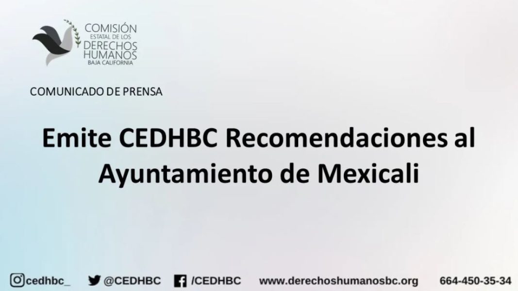 Cedhbc emite recomendaciones al Ayuntamiento de Mexicali